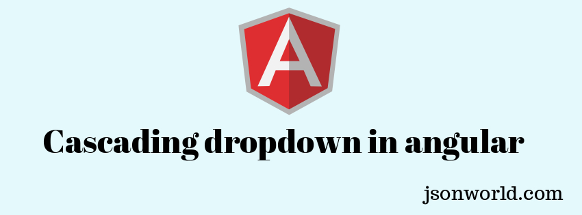 Cascading Dropdown In Angular