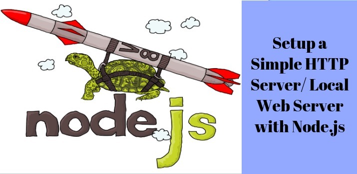 How to Setup a Simple HTTP Server/ Local Web Server with NodeJS