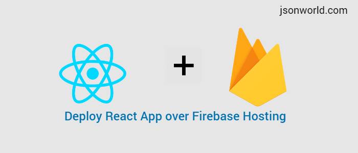 How to Deploy React App over Firebase Hosting 