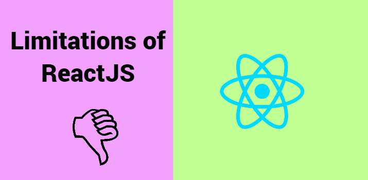 What are the limitations of ReactJS?